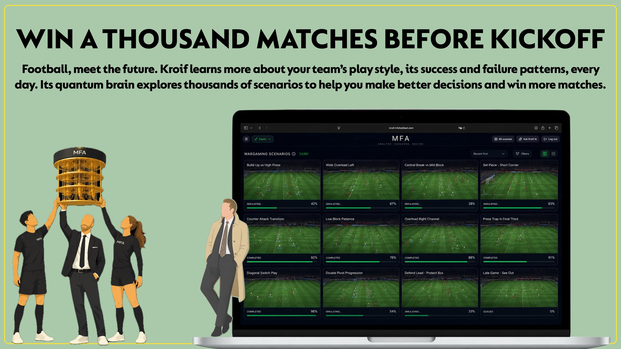 Win a thousand matches before kickoff